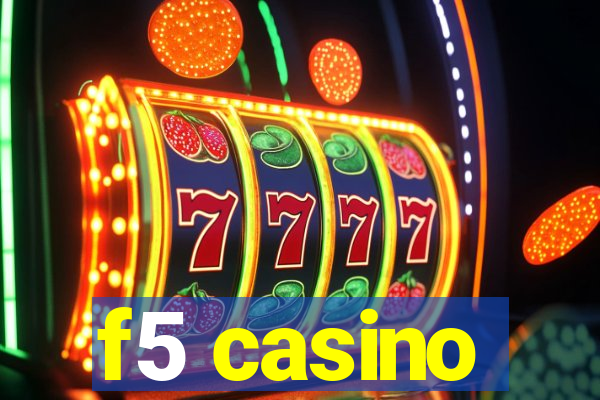 f5 casino